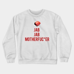 Jab Jab Motherfuc*er Crewneck Sweatshirt